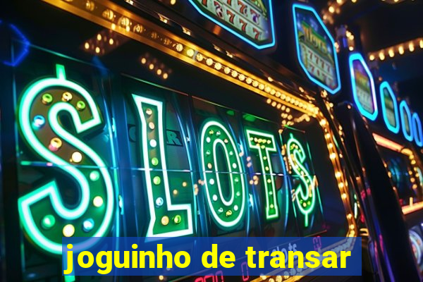 joguinho de transar